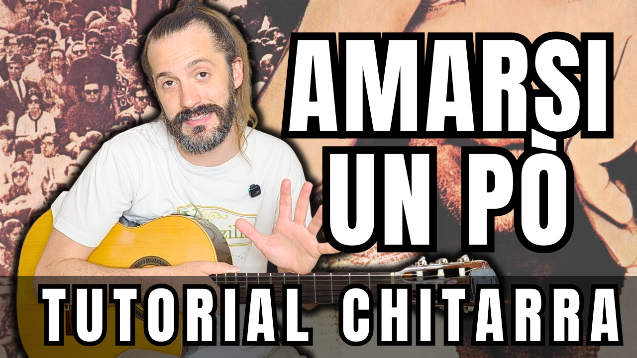 Amarsi un pò - Lucio Battisti | Tutorial di Chitarra