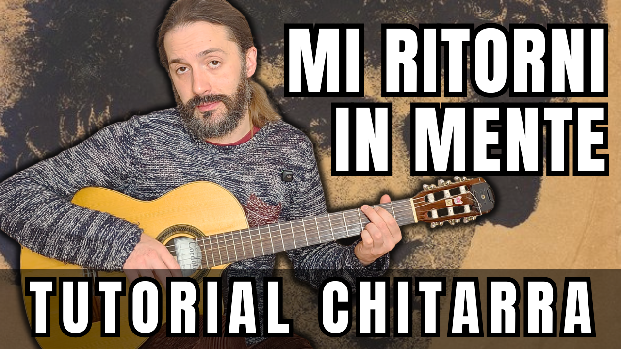 Mi ritorni in mente - Lucio Battisti | Tutorial di Chitarra