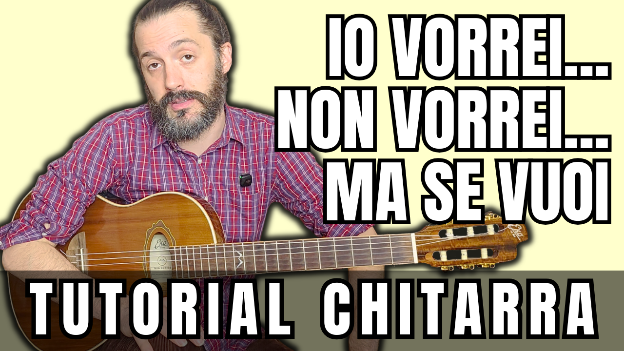 Io vorrei... non vorrei... ma se vuoi - Lucio Battisti | Tutorial di Chitarra