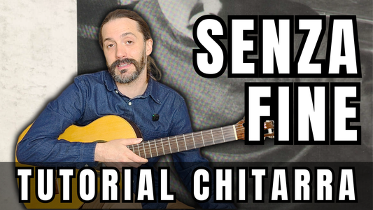 Senza fine - Gino Paoli | Tutorial di Chitarra