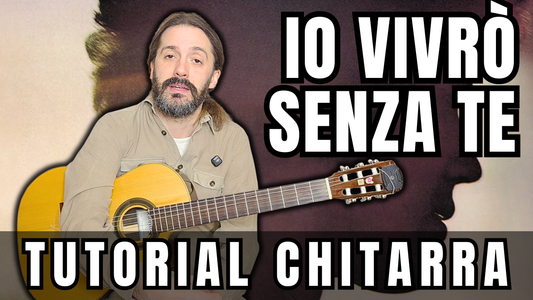 Io vivrò senza te - Lucio Battisti | Tutorial di Chitarra